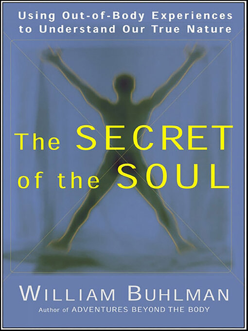 Title details for The Secret of the Soul by William Buhlman - Available